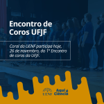 Coral da UENF participa de evento da UFJF nesta sexta Coral-UFJF-1