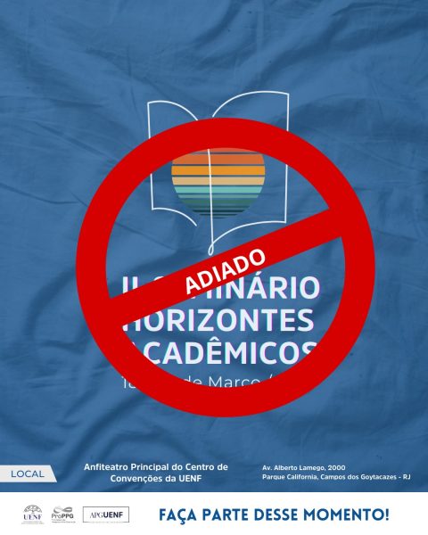 Adiado o II Seminário Horizontes Acadêmicos da Pós-Graduação da UENF