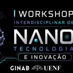I Workshop Interdisciplinar de Nanotecnologia e Inovação: inscrições abertas workshop nanotecnologia